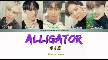 CIX - ALLIGATOR (MONSTA X COVER) COLOR CODED LYRICS (HAN|ROM|ENG)