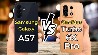 Samsung Galaxy A57 Vs OnePlus Turbo 6X Pro 🔥 Full Specs Comparison