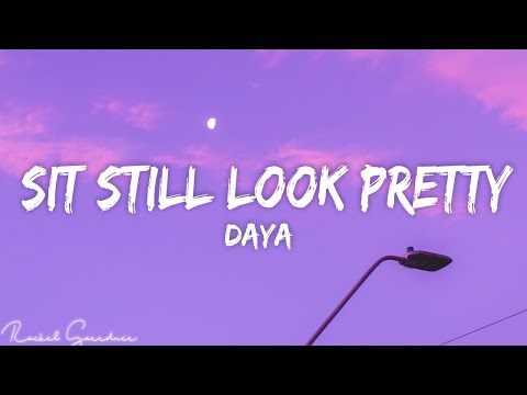 Daya - Sit Still, Look Pretty (Lyrics)