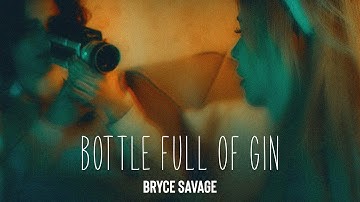 Bryce Savage - Bottle Full of Gin