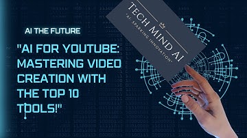 "AI for YouTube: Mastering Video Creation with the Top 10 Tools!"