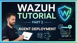 Wazuh Tutorial Part 2: How to Deploy Wazuh Agent (Linux & Windows)