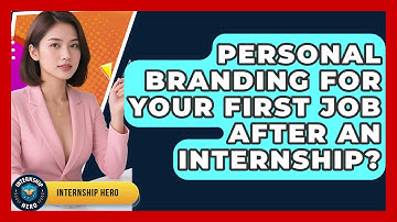 Personal Branding For Your First Job After An Internship? - Internship Hero