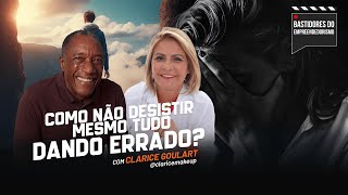 Segundou - Como não desistir mesmo tudo dando errrado? Com Clarice Gourlart