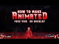 HOW TO MAKE ANIMATED  FREE FIRE 3D OVERLAY IN MOBILE  |  FN EDITZ 70