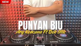 DJ PUYAN BIU - ARY KENCANA FT DEK ULIK REMIX FULL BASS TERBARU