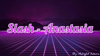 Video thumbnail of "Slash - Anastasia [Lyrics]"