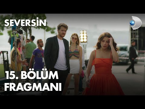 Seversin 15. Bölüm Fragmanı