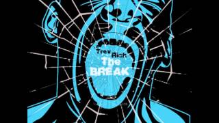 Trev Rich - The Break