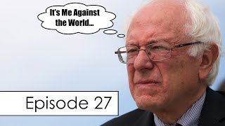 Bernie Sanders Attacked Continuously by Media & Political Establishment | Episode 27