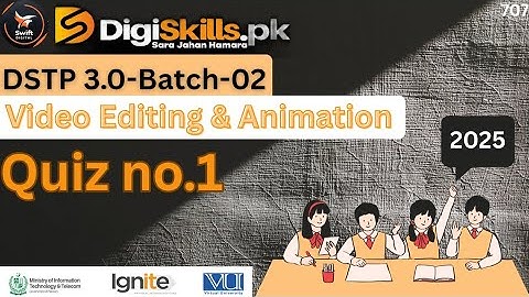 Digiskills Video Editing, Animation & Vlogging Quiz 1 Solution 2025(DSPT 3.0 batch 02)#videoediting 