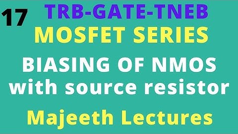 17 NMOS  Biasing with source resistor- GATE ECE || TRB || TNEB || ESE-III