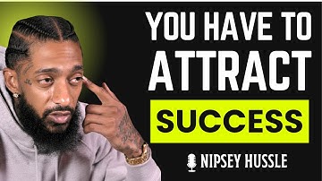How to Attract Success with Law of Attraction | Nipsey Hussle