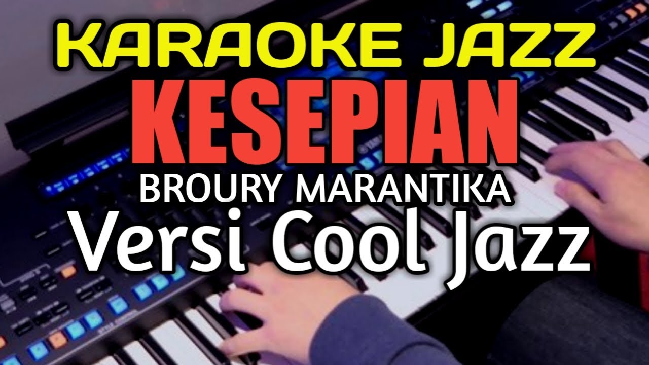BROURY MARANTIKA -  KESEPIAN (KARAOKE  COOL JAZZ