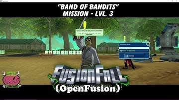 Band Of Bandits - Jack Mission Lvl 3 - FusionFall/OpenFusion 2021