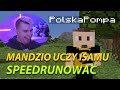 MANDZIO UCZY ISAMU ROBIĆ SPEEDRUNY W MINECRAFT