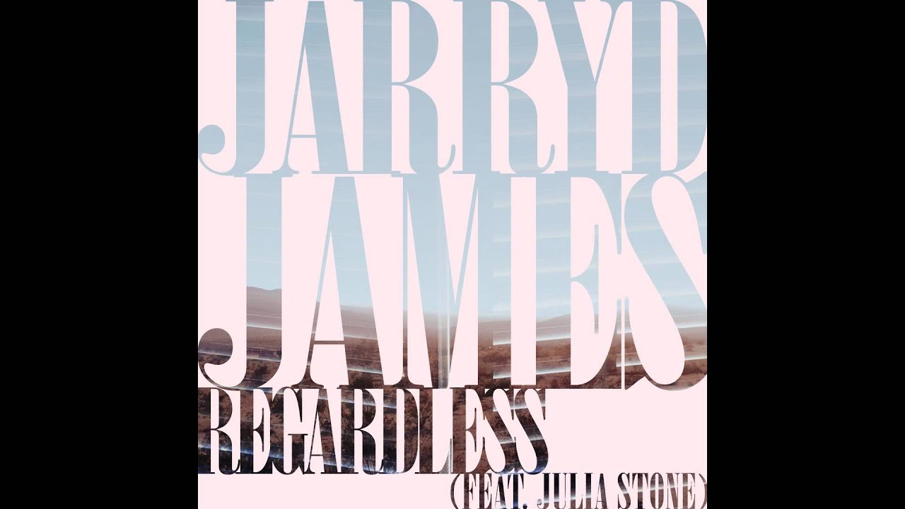 Jarryd James Regardless Ft Julia Stone Official Audio Youtube