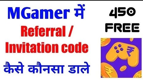 M gamer me kaise refer code Dale or kya dale