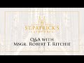 Q&A with Msgr. Robert T. Ritchie - December 1st 2020