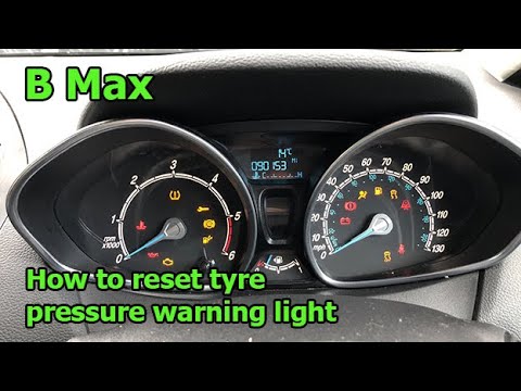 Ford B Max How To Reset Tyre Pressure Warning Light TPMS