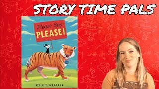 Famous PLEASE SAY PLEASE! by Kyle T. Webster | Story Time Pals | Kids Books Read Aloud Profile
