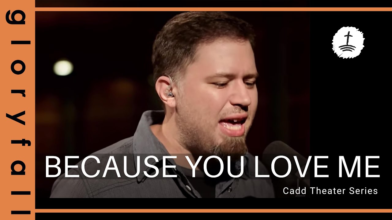 Because You Love Me By Gloryfall YouTube