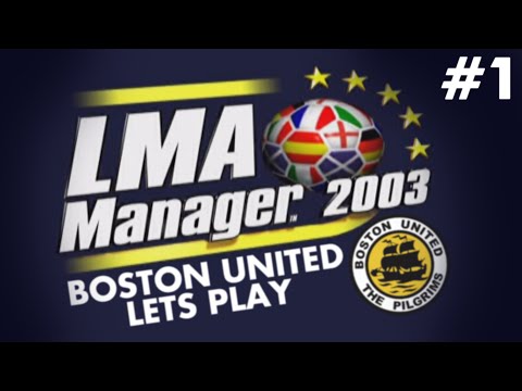 LMA Manager 2003 | Boston United: Ep1 - £500,000,000 To Burn