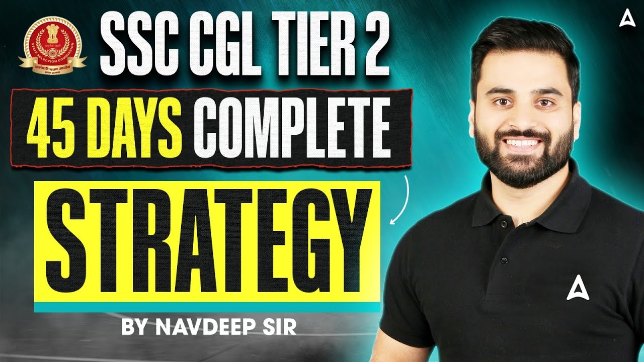 SSC CGL Tier 2 2025 | SSC CGL Mains 45 Days Complete Strategy | By ...