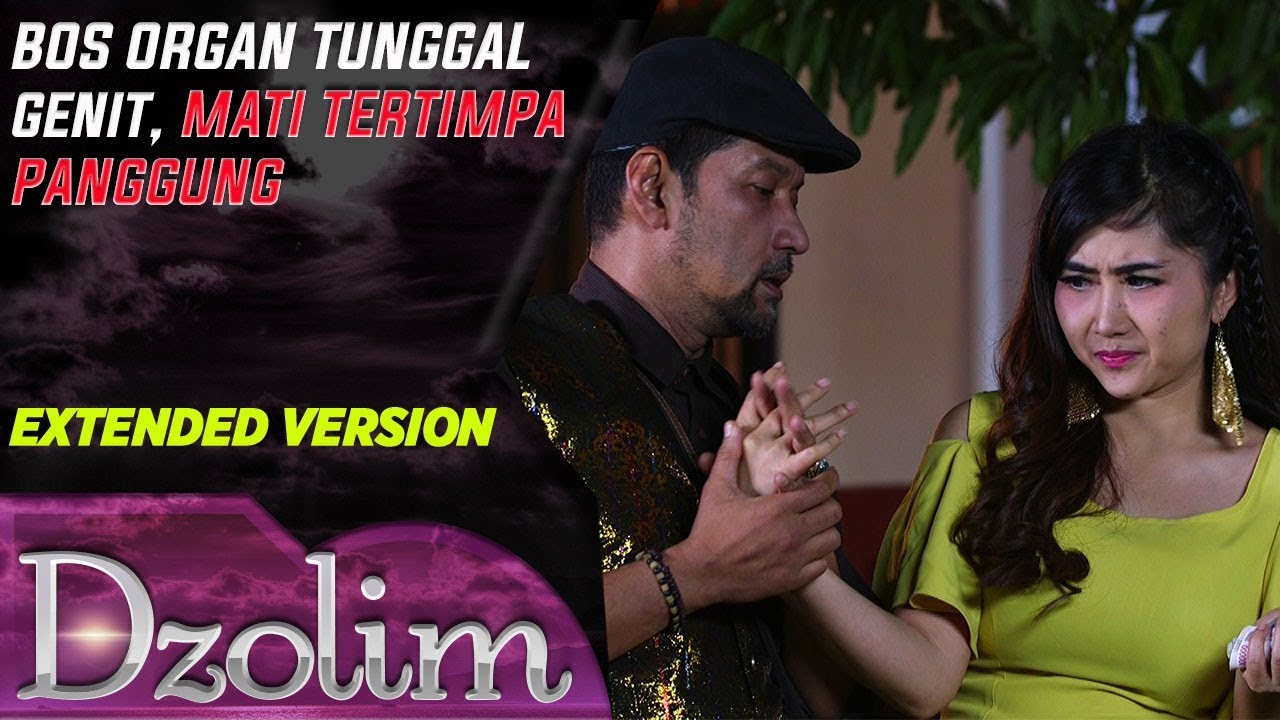 Bos Organ Tunggal Genit! Mati Tertimpa Panggung, Saat Ajal Lagi Nyawer - Dzolim Part 1 (16/10)