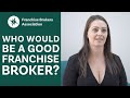 Who would be a good franchise broker