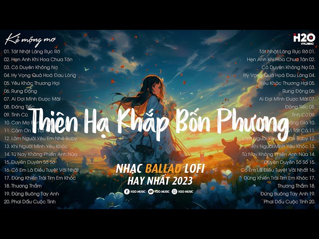 Thiên Hạ Khắp Bốn Phương Lofi | Tát Nhật Lãng Rực Rỡ Lofi..Nhạc Chill Nhẹ Nhàng Hay Nhất TikTok 2023 class=