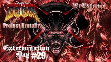PROJECT BRUTALITY 3.0 - NEW MAP: ⛧Extermination Day ( #29 )