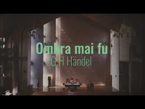 Handel - Largo (Ombra Mai Fu)