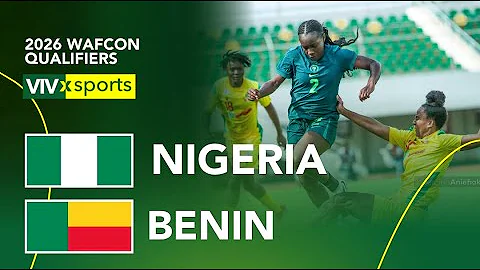 2026 WAFCON Qualifiers 2nd Leg - Nigeria v Benin Republic