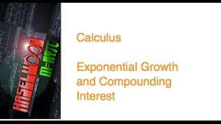 Calculus - 6.4 Notes Example 3: Exponential Growth and Compounding Interest