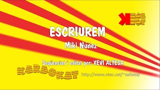 Escriurem - MIKI NÚÑEZ - Karaoke en català - KARAOKAT