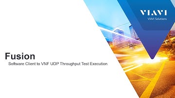 VIAVI Fusion: SW Client to VNF UDP Throughput Test Execution