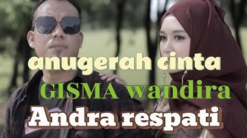 anugerah cinta Andra respati feat GISMA wandira lirik (official music video)