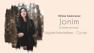 Hilola Samirazar - Jonim (Ulug`bek Rahmatullayev) Cover