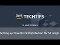 How to Set up an Amazon CloudFront Distribution for Your Amazon S3 Origin