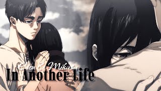 Eren & Mikasa AMV [The Final Chapters: Special 2]|| "In Another life.."