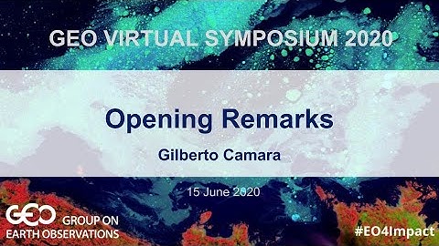Opening Remarks for GEO Virtual Symposium 2020