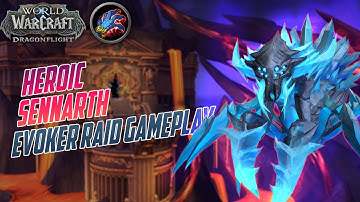 Heroic Sennarth Raid Testing: Evoker Gameplay | Vault Of The Incarnates with Logs and Coms