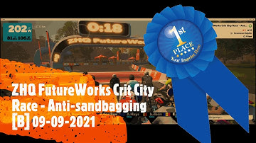 🥇1st Place - Zwift ZHQ FutureWorks Crit City Race - Anti-sandbagging [B] 09-09-2021