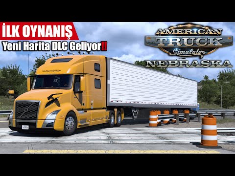 İlk Oynanış !! Yeni Harita DLC'si Geliyor | American Truck Simulator | Nebraska DLC !!