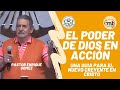 El poder de Dios en acción | Pastor Enrique Gómez