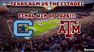 TEXAS A&M VS THE CITADEL FOR THE FINAL WIN OF 2026