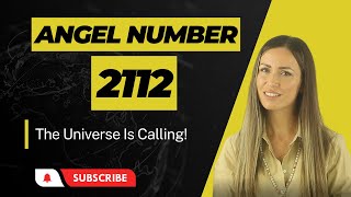 2112 ANGEL NUMBER - The Universe Is Calling!