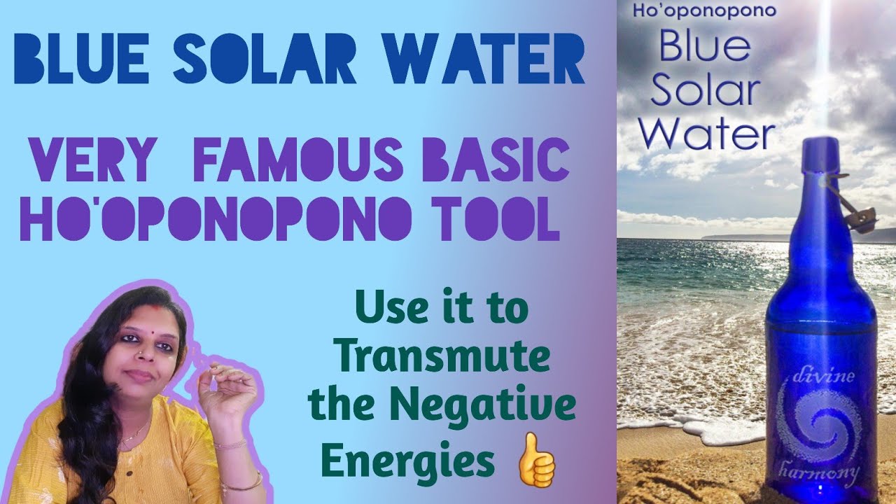 HS2.E10.Blue Solar Water💧Very Famous Basic Ho'oponopono Tool. Use it to