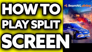 How To Play Beamng Drive Split Screen (2025)
